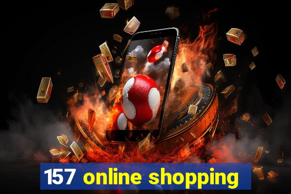 157 online shopping